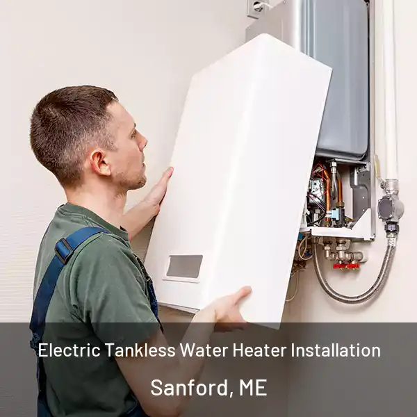  Electric Tankless Water Heater Installation Sanford, ME